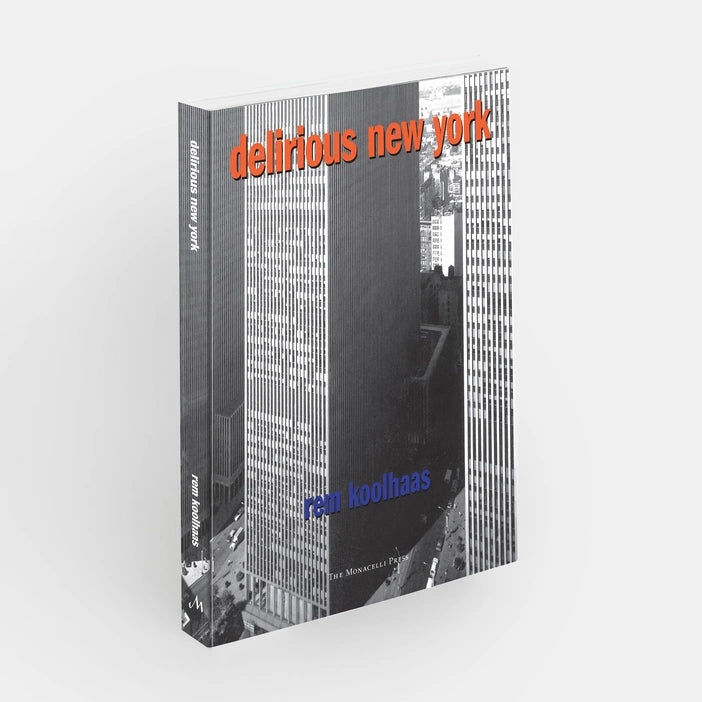 Delirious New York: A Retroactive Manifesto for Manhattan – Museum Delirious New York: A Retroactive Manifesto for Manhattan – Museum