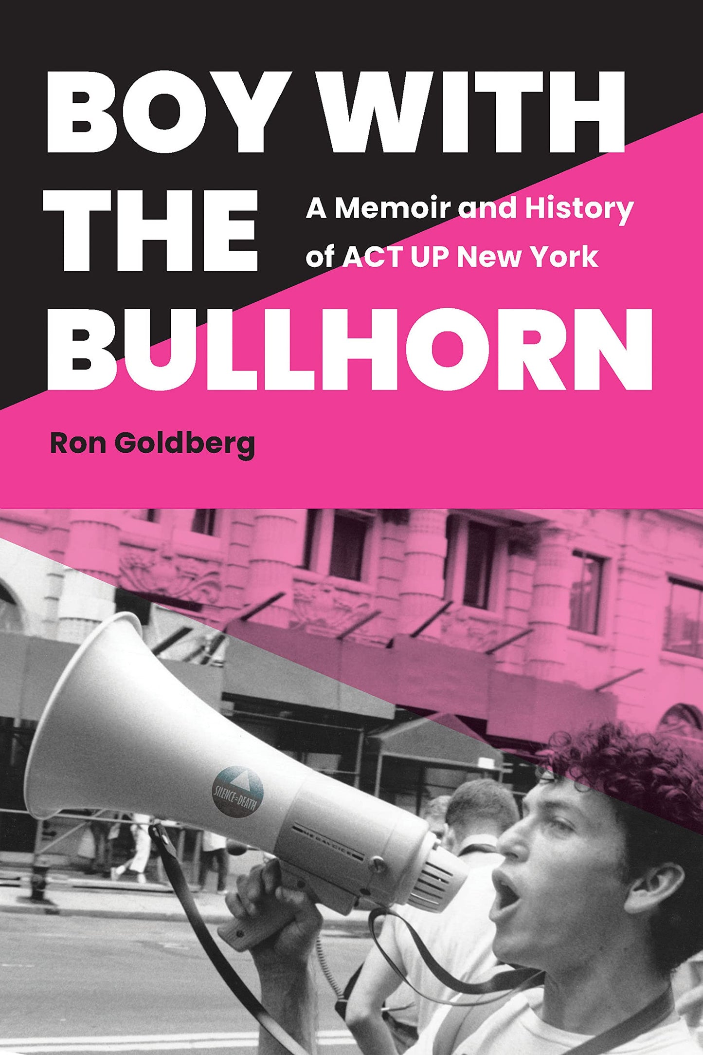 Boy with the Bullhorn: Memorias e historia de ACT UP New York (Tapa blanda)