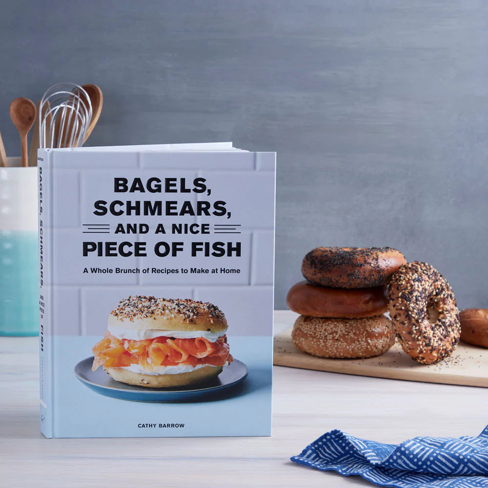Bagels, Schmears, and a Nice Piece of Fish: A Whole Brunch of Recipes to Make at Home [Book]