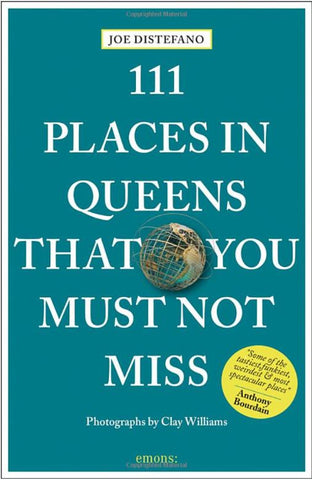 cover of book titled 111 Places in Queens That You Must Not Miss, a turquoise background with a photo of the Unisphere, title superimposed in white letters
