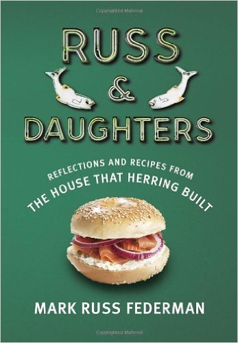 Russ & Daughters: Reflexiones y recetas de la casa que el arenque construyó