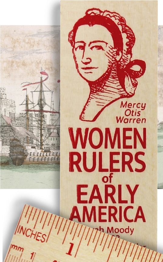 A parchment-colored ruler highlights trailblazing women of the colonial and Revolutionary eras, with the reverse listing their key achievements and life dates. At the top, a red crosshatched portrait of Mercy Otis Warren appears against an image of a docked ship from the period, while a second overlapping ruler below displays standard inch measurements in red. The 12-inch ruler is crafted from basswood and finished with a clear, non-toxic lacquer.