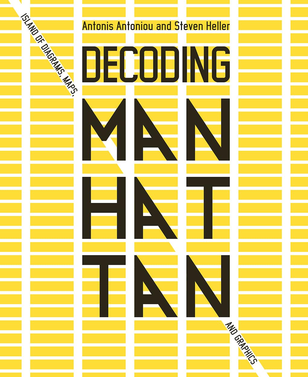 Book title: Decoding Manhattan: Island of Diagrams, Maps and Graphics. The cover uses New York’s grid layout, with yellow blocks and white vertical avenues and horizontal streets filling the page. The title appears in a modern black font, running vertically from top to bottom at the center.