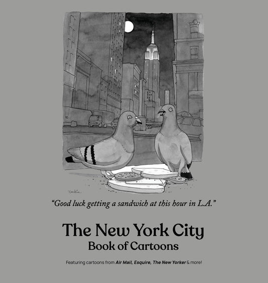 Book title: New York City Book of Cartoons. The cover shows a grey‑toned illustration of the Empire State Building and the moon, with two pigeons in the foreground near a slice of bread, tomato, and cheese on the sidewalk, saying, “Good luck getting a sandwich at this hour in L.A.” The title appears in black.