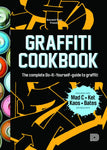 Graffiti Cookbook: The Complete Do-It-Yourself