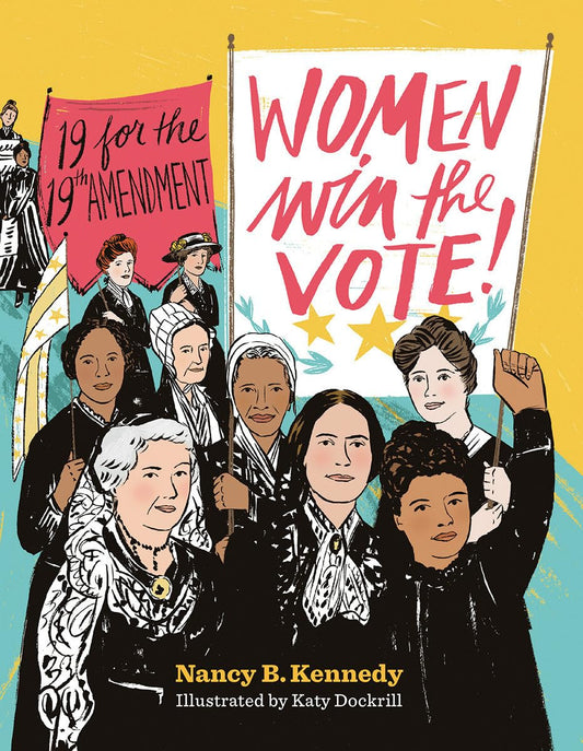 Women Win The Vote: 19 for the 19th Amendment