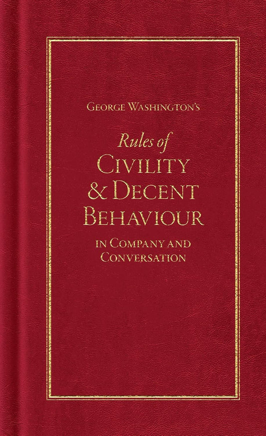 The hardcover edition of George Washington’s Rules of Civility & Decent Behaviour is a compact, pocket-sized book designed to resemble a colonial-era text. It features a deep red, faux leather cover with embossed lettering and decorative details, stamped in gold foil on the front and spine. The elegant title is centered in ornate typography. Measuring about 4 by 6.5 inches, it serves as a tactile and visually appealing keepsake reminiscent of an 18th-century manuscript.
