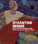 Byzantine Bembé: New York by Manny Vega / Nueva York por Manny Vega