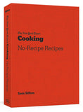 New York Times Cooking: No Recipe Recipes (A Cookbook)