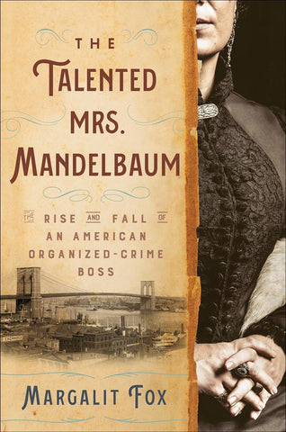 The Talented Mrs. Mandlebaum: The Rise and Fall of an American Organized-Crime Boss