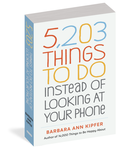 5203 Things To Do Instead of Looking at Your Phone