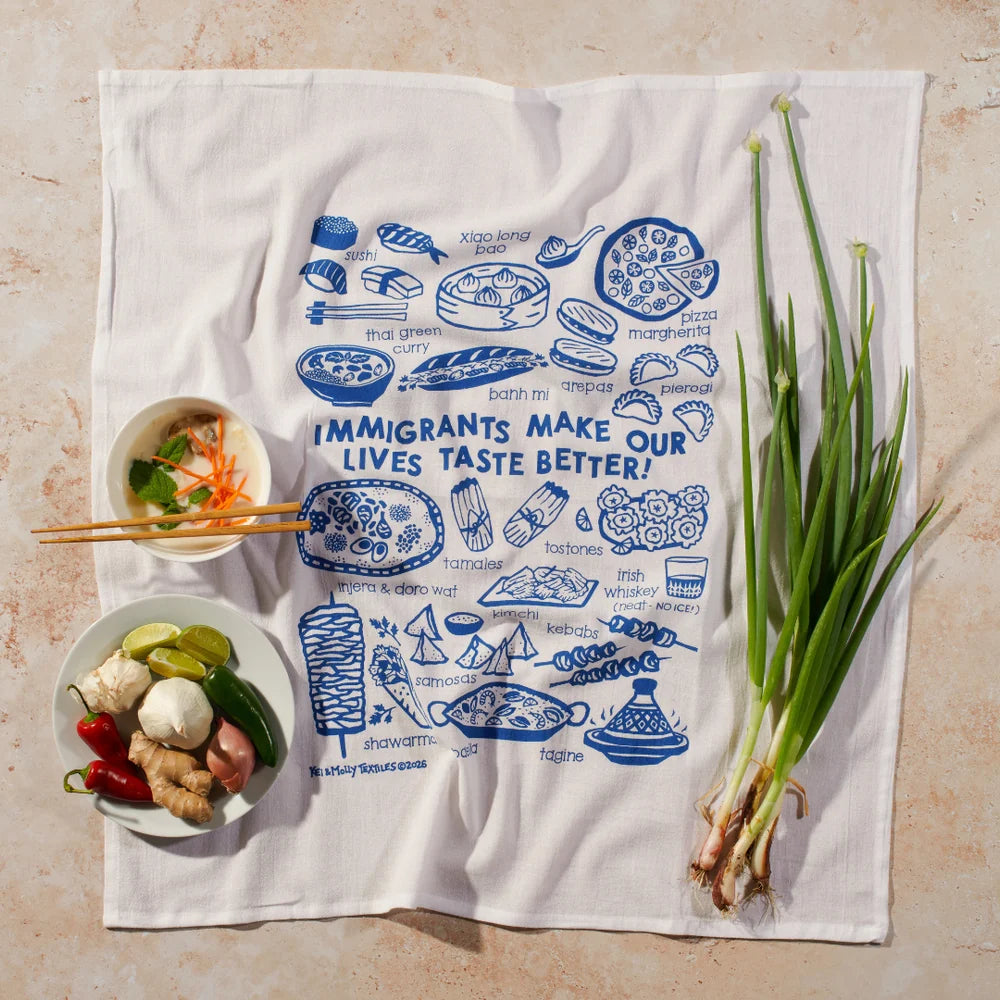 Tea Towel: Immigrants Make Our Lives Taste Better