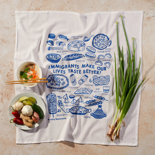 Tea Towel: Immigrants Make Our Lives Taste Better