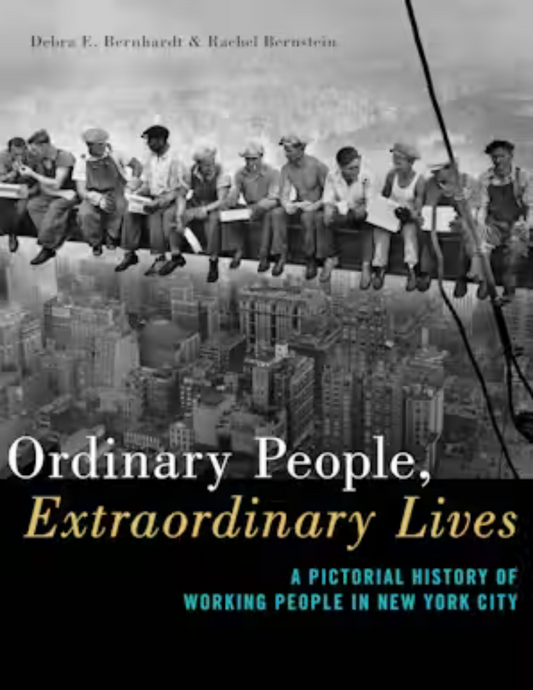 Gente común, vidas extraordinarias: una historia gráfica de la gente trabajadora en la ciudad de Nueva York