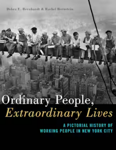 Ordinary People, Extraordinary Lives: A Pictoral History of Working People in New York City