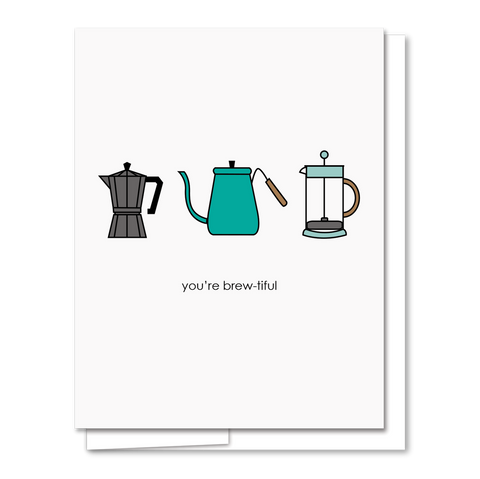 You're Brewtiful Card