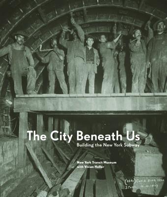 The City Beneath Us: Building the New York Subway