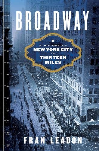 Broadway: Una historia de la ciudad de Nueva York en trece millas