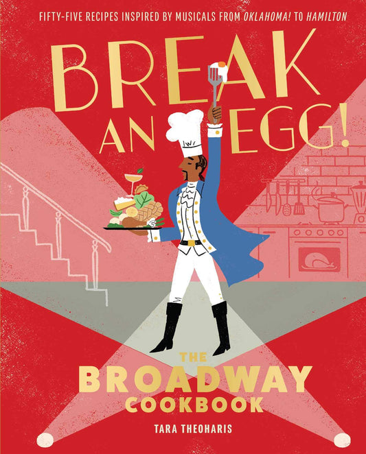 ¡Rompe un huevo!: El libro de cocina de Broadway