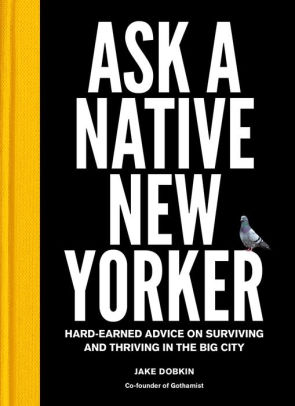 Cover of book titled Ask a Native New Yorker. It is all black with a yellow binding and the title in white text. A pigeon is resting on the letter R.