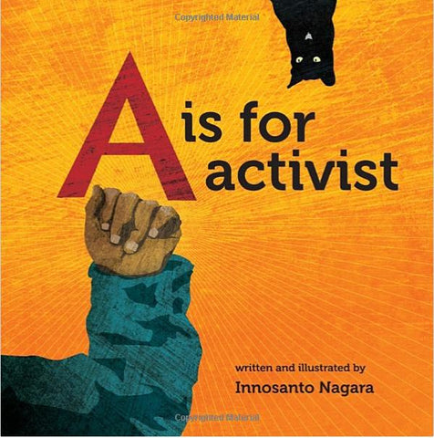 The book titled A is for Activist. Its book cover has a small raised fist on the bottom left corner, and a black cat in the upper right corner on a bright orange background.