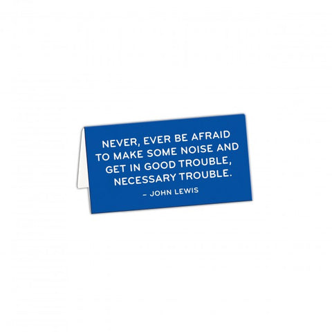 Desk Sign: Good Trouble - by John Lewis