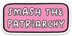 Sticker: Smash Patriarchy