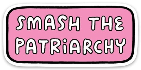 Sticker: Smash Patriarchy